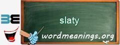 WordMeaning blackboard for slaty